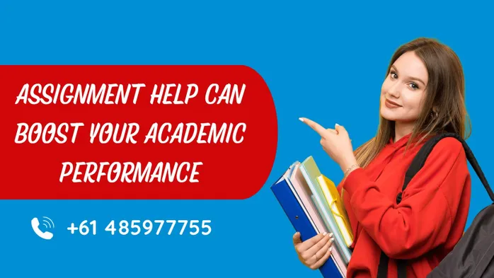 Assignment Help Can Boost Your Academic Performance